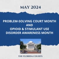 News Item: Blue background, white torn paper edges, and photo of Florida Supreme Court Building. Text: May 2024. Problem-Solving Court Month and Opioid & Stimulant Use Disorder Month. The Florida Courts